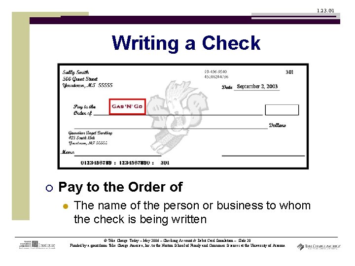 1. 2. 3. G 1 Writing a Check ¡ Pay to the Order of