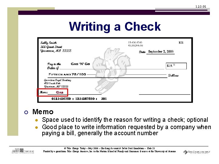 1. 2. 3. G 1 Writing a Check ¡ Memo l l Space used
