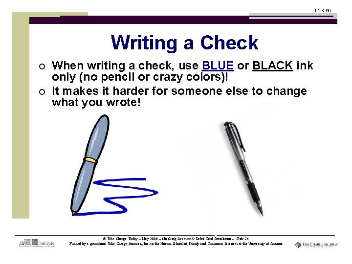 1. 2. 3. G 1 Writing a Check ¡ ¡ When writing a check,