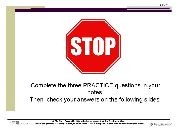 1. 2. 3. G 1 Complete three PRACTICE questions in your notes. Then, check