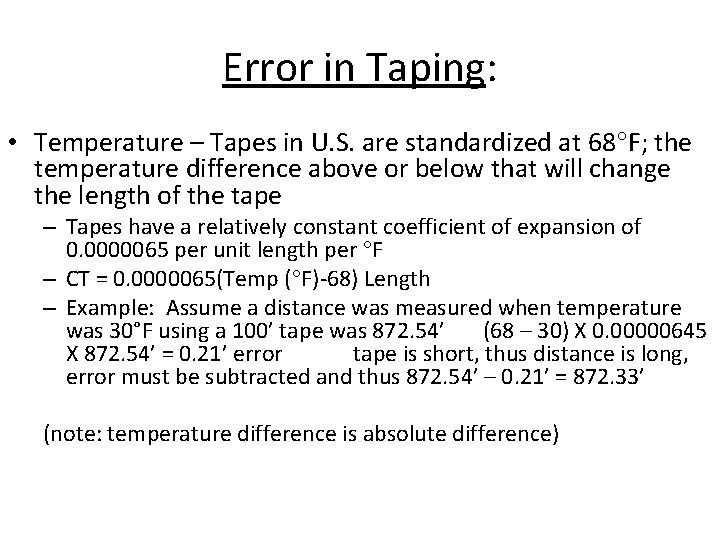 Error in Taping: • Temperature – Tapes in U. S. are standardized at 68