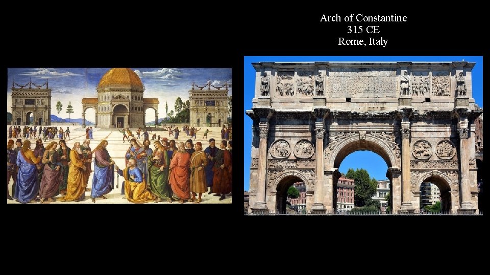 Arch of Constantine 315 CE Rome, Italy 