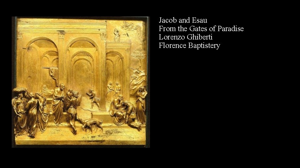 Jacob and Esau From the Gates of Paradise Lorenzo Ghiberti Florence Baptistery 