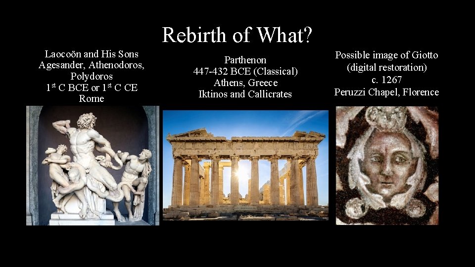 Rebirth of What? Laocoön and His Sons Agesander, Athenodoros, Polydoros 1 st C BCE