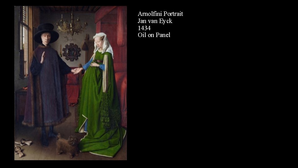 Arnolfini Portrait Jan van Eyck 1434 Oil on Panel 