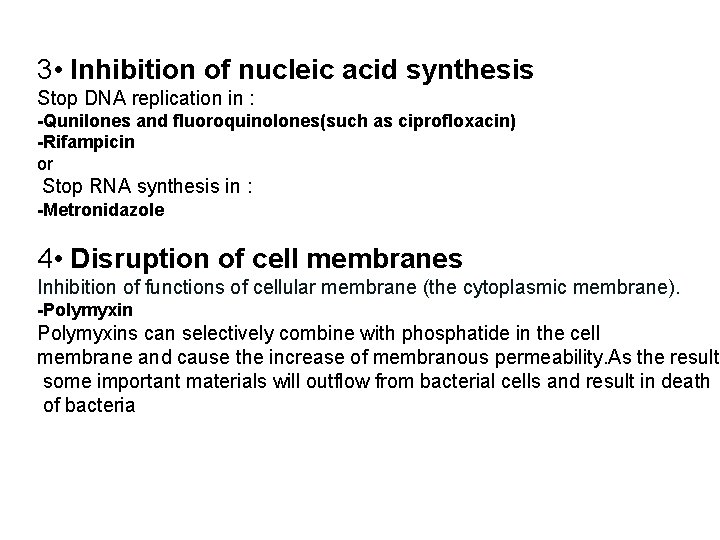 3 • Inhibition of nucleic acid synthesis Stop DNA replication in : -Qunilones and