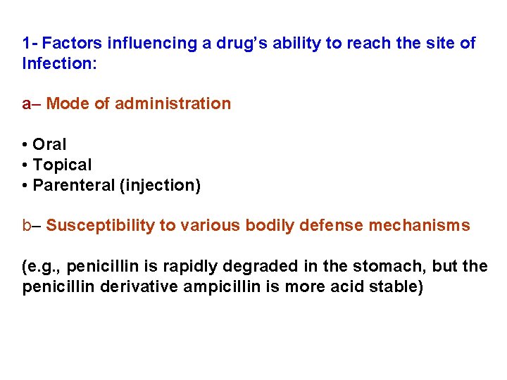 1 - Factors influencing a drug’s ability to reach the site of Infection: a–
