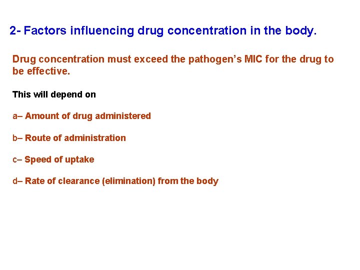 2 - Factors influencing drug concentration in the body. Drug concentration must exceed the