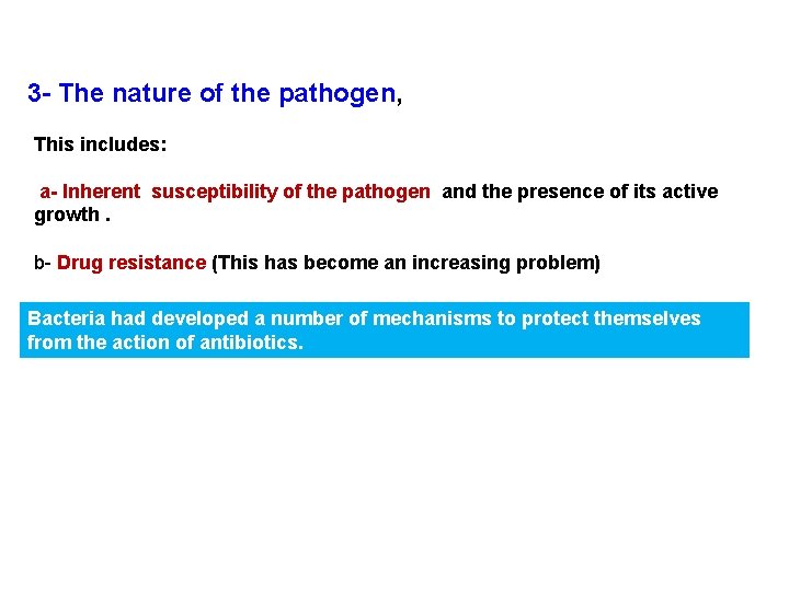 3 - The nature of the pathogen, This includes: a- Inherent susceptibility of the