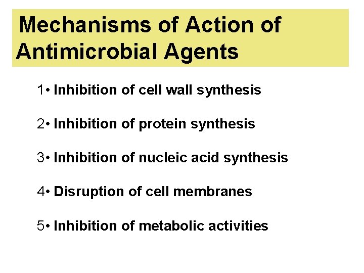 Mechanisms of Action of Antimicrobial Agents 1 • Inhibition of cell wall synthesis 2