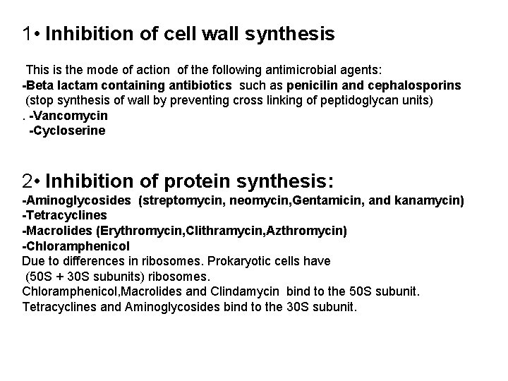 1 • Inhibition of cell wall synthesis This is the mode of action of