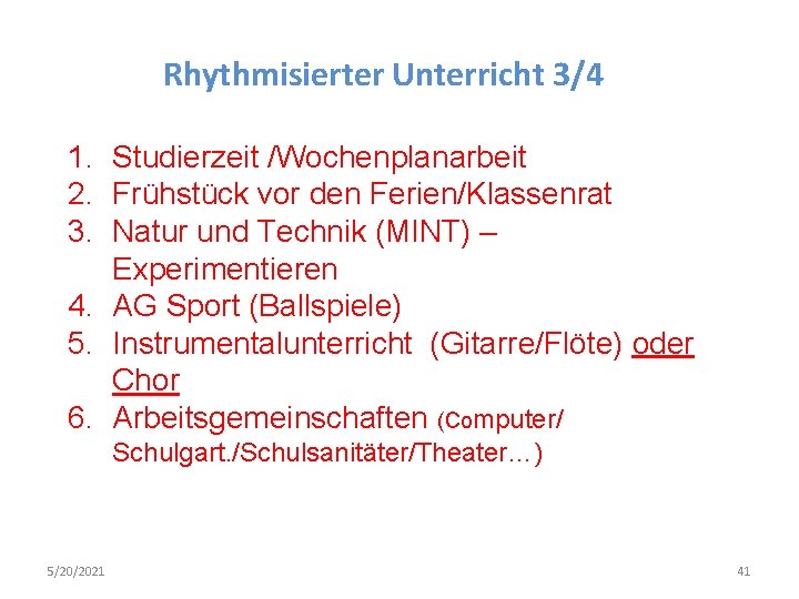 Rhythmisierter Unterricht 3/4 1. Studierzeit /Wochenplanarbeit 2. Frühstück vor den Ferien/Klassenrat 3. Natur und