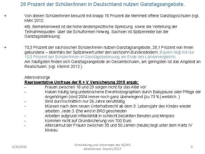 28 Prozent der Schüler/innen in Deutschland nutzen Ganztagsangebote. + Von diesen Schüler/innen besucht mit