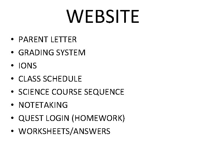 WEBSITE • • PARENT LETTER GRADING SYSTEM IONS CLASS SCHEDULE SCIENCE COURSE SEQUENCE NOTETAKING