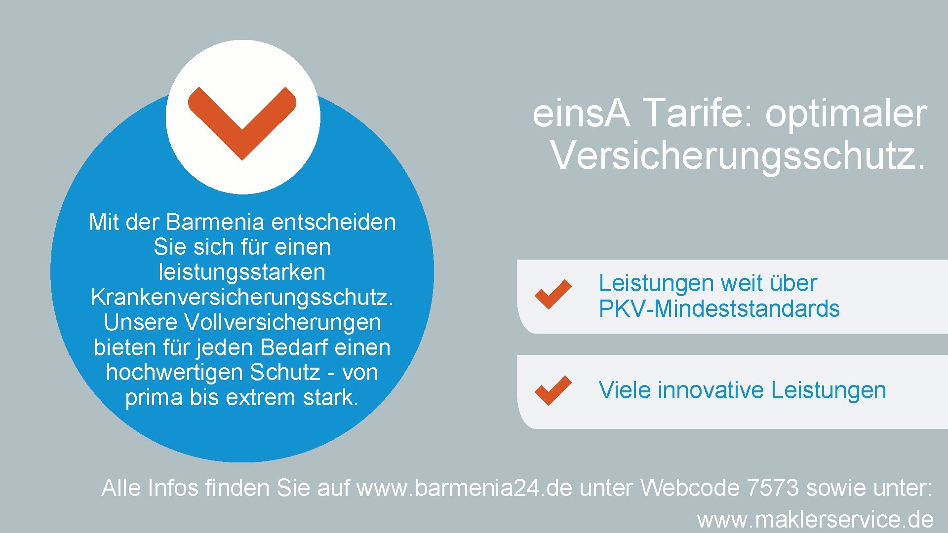 eins. A Tarife: optimaler Versicherungsschutz. Mit der Barmenia entscheiden Sie sich für einen leistungsstarken