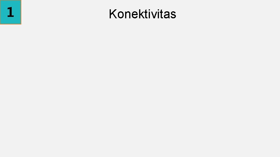 1 Konektivitas 