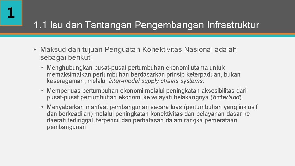 1 1. 1 Isu dan Tantangan Pengembangan Infrastruktur • Maksud dan tujuan Penguatan Konektivitas