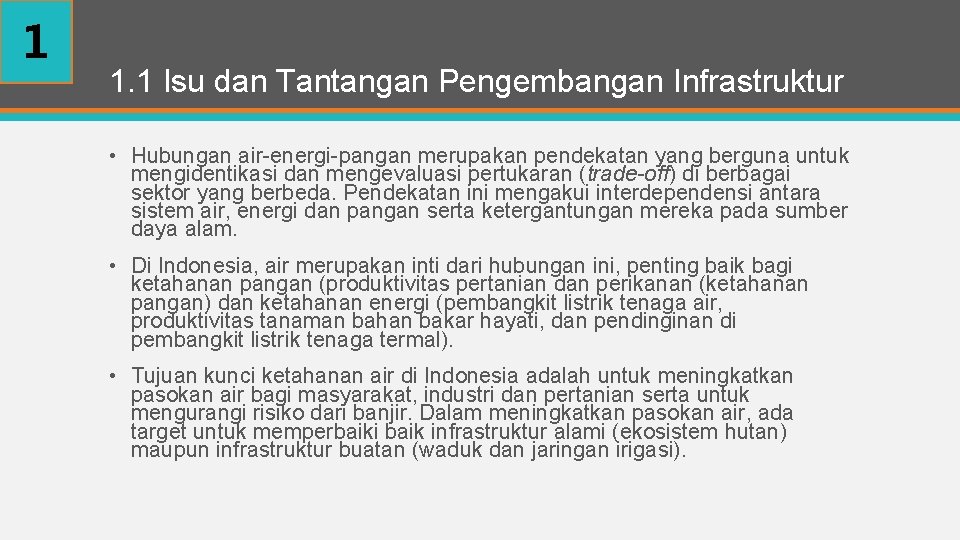 1 1. 1 Isu dan Tantangan Pengembangan Infrastruktur • Hubungan air-energi-pangan merupakan pendekatan yang