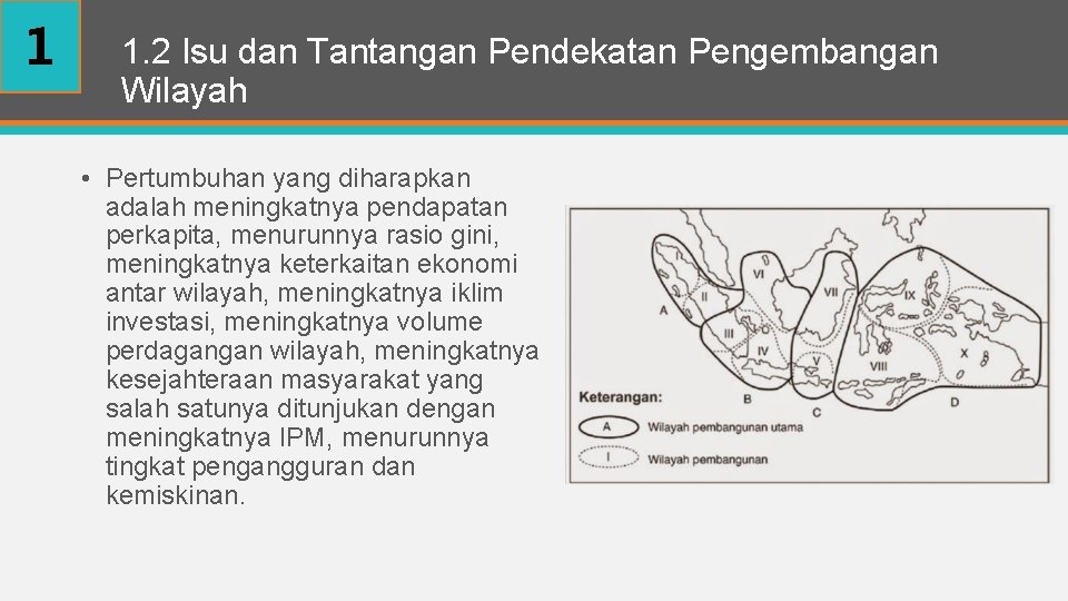 1 1. 2 Isu dan Tantangan Pendekatan Pengembangan Wilayah • Pertumbuhan yang diharapkan adalah