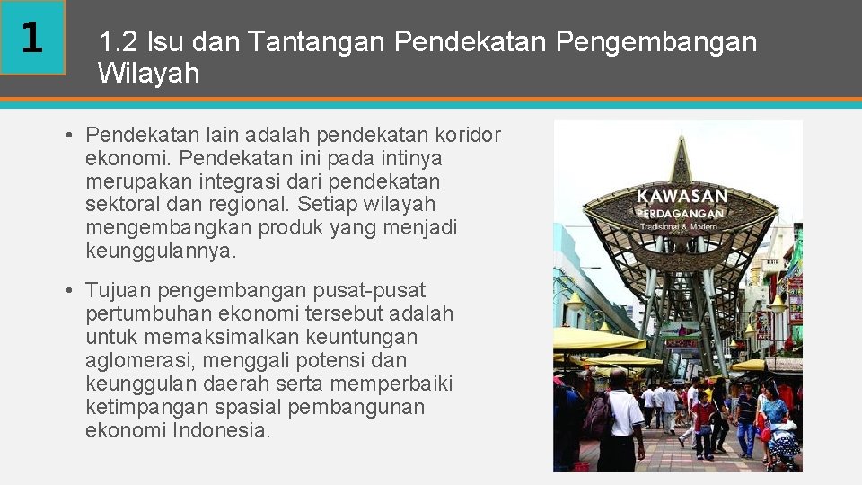 1 1. 2 Isu dan Tantangan Pendekatan Pengembangan Wilayah • Pendekatan lain adalah pendekatan