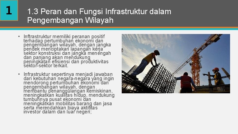 1 1. 3 Peran dan Fungsi Infrastruktur dalam Pengembangan Wilayah • Inftrastruktur memiliki peranan