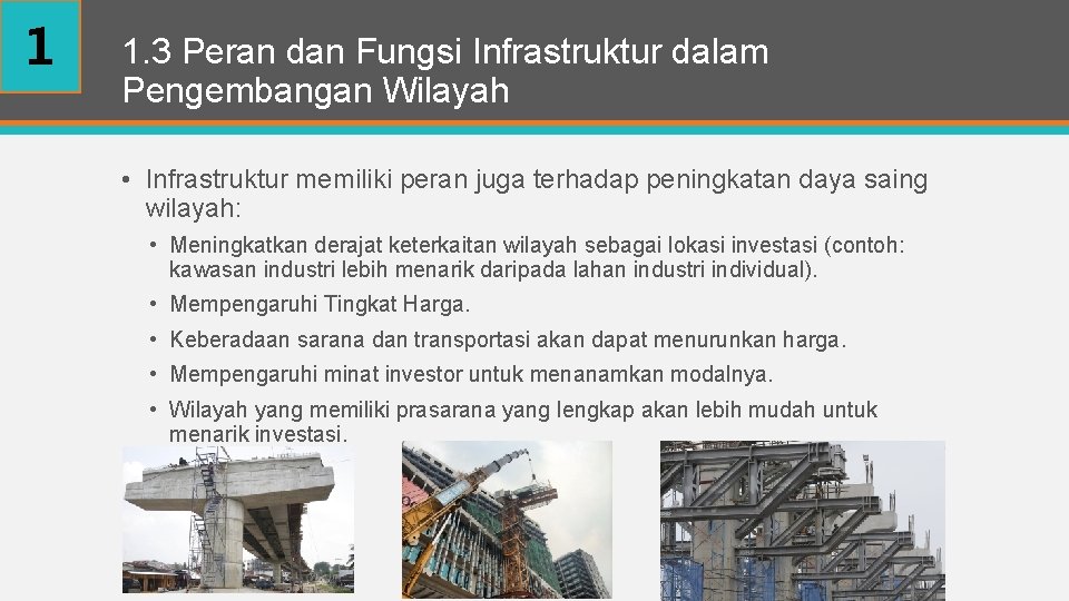 1 1. 3 Peran dan Fungsi Infrastruktur dalam Pengembangan Wilayah • Infrastruktur memiliki peran