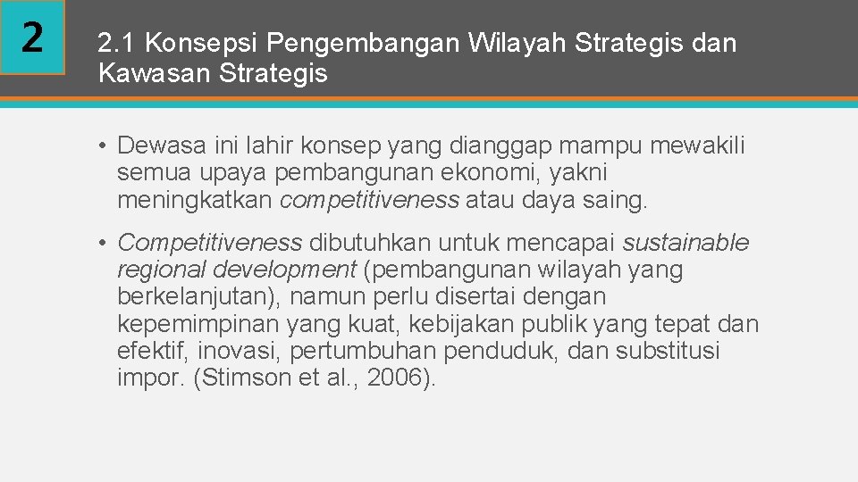 2 2. 1 Konsepsi Pengembangan Wilayah Strategis dan Kawasan Strategis • Dewasa ini lahir