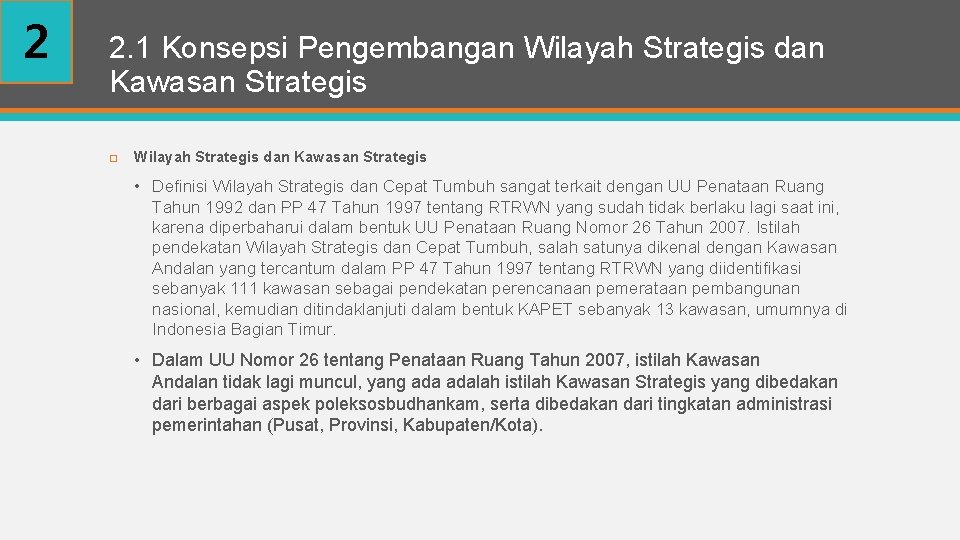 2 2. 1 Konsepsi Pengembangan Wilayah Strategis dan Kawasan Strategis • Definisi Wilayah Strategis