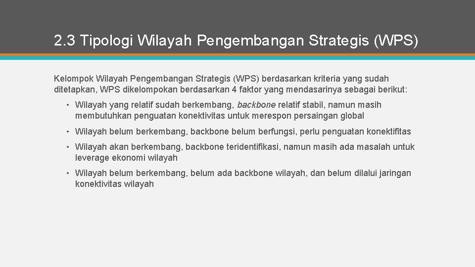 2. 3 Tipologi Wilayah Pengembangan Strategis (WPS) Kelompok Wilayah Pengembangan Strategis (WPS) berdasarkan kriteria