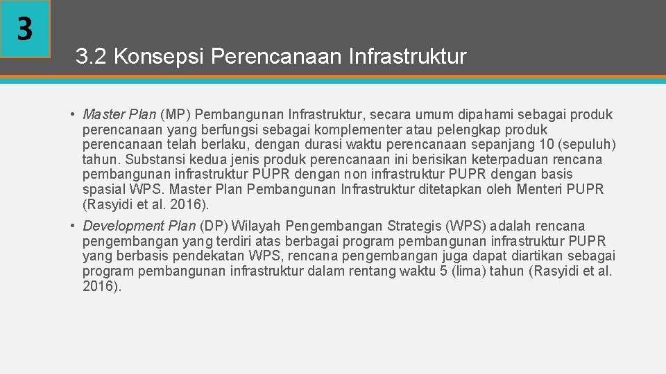 3 3. 2 Konsepsi Perencanaan Infrastruktur • Master Plan (MP) Pembangunan Infrastruktur, secara umum