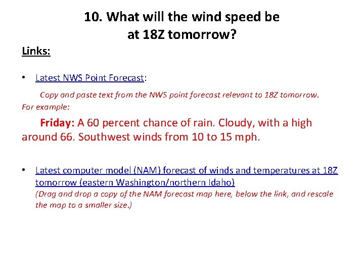 10. What will the wind speed be at 18 Z tomorrow? Links: • Latest