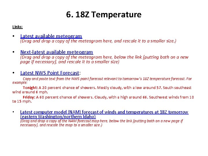 6. 18 Z Temperature Links: • Latest available meteogram • Next-latest available meteogram •