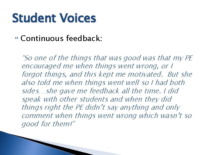 Student Voices Continuous feedback: “So one of the things that was good was that