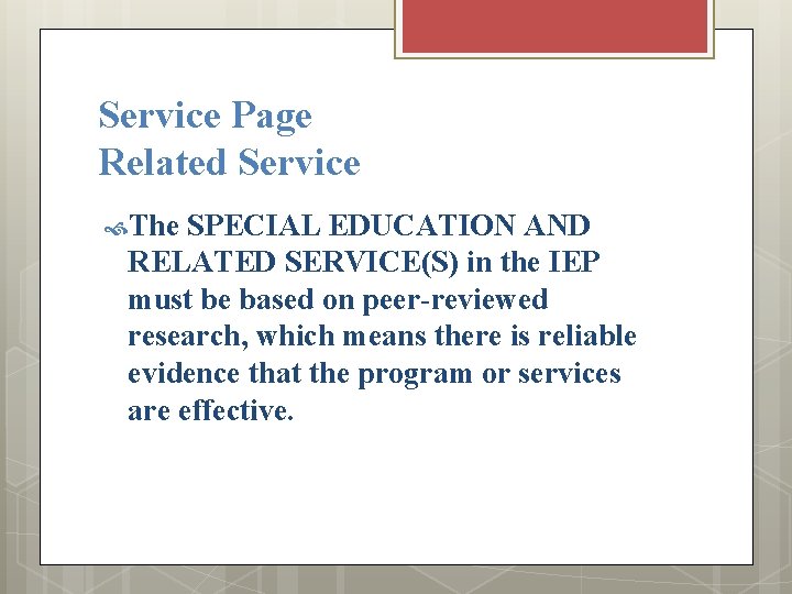 Service Page Related Service The SPECIAL EDUCATION AND RELATED SERVICE(S) in the IEP must