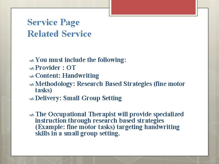 Service Page Related Service You must include the following: Provider : OT Content: Handwriting