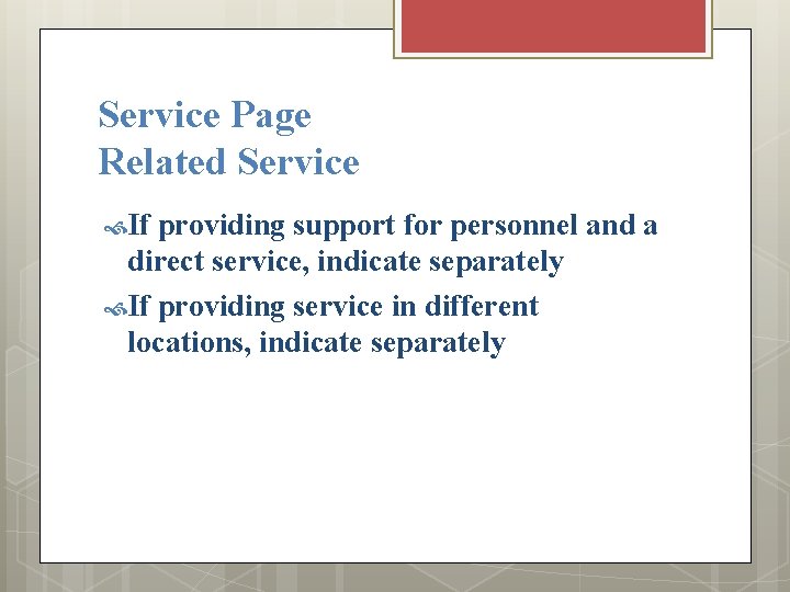 Service Page Related Service If providing support for personnel and a direct service, indicate