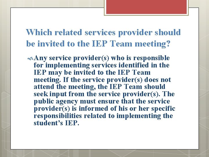 Which related services provider should be invited to the IEP Team meeting? Any service
