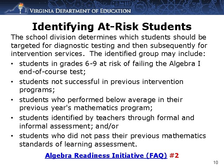 Identifying At-Risk Students The school division determines which students should be targeted for diagnostic