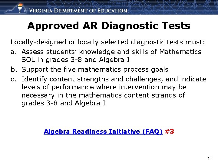 Approved AR Diagnostic Tests Locally-designed or locally selected diagnostic tests must: a. Assess students’