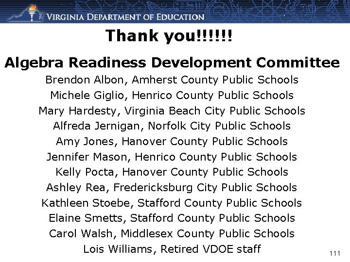 Thank you!!!!!! Algebra Readiness Development Committee Brendon Albon, Amherst County Public Schools Michele Giglio,