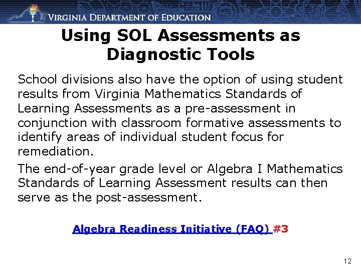 Using SOL Assessments as Diagnostic Tools School divisions also have the option of using