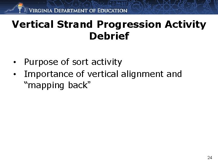 Vertical Strand Progression Activity Debrief • Purpose of sort activity • Importance of vertical