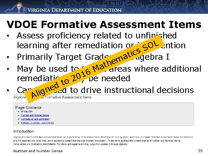 VDOE Formative Assessment Items • Assess proficiency related to unfinished L learning after remediation