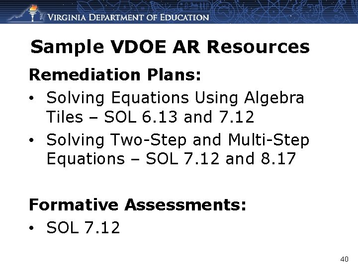 Sample VDOE AR Resources Remediation Plans: • Solving Equations Using Algebra Tiles – SOL