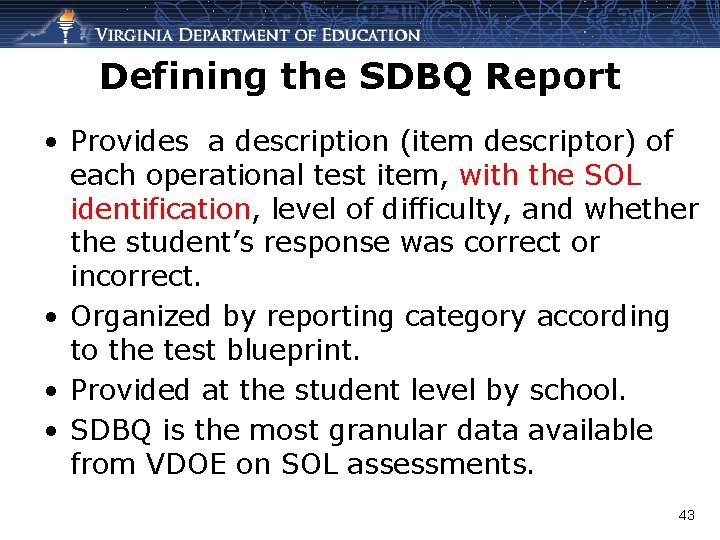 Defining the SDBQ Report • Provides a description (item descriptor) of each operational test