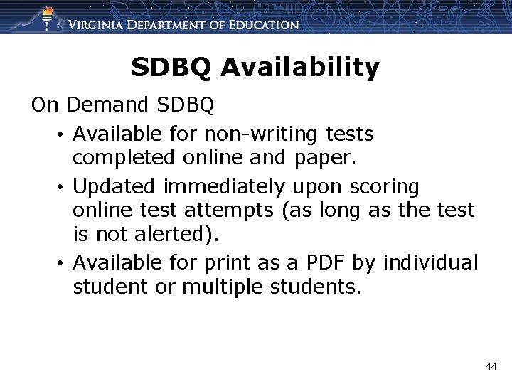 SDBQ Availability On Demand SDBQ • Available for non-writing tests completed online and paper.