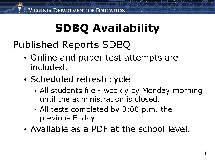 SDBQ Availability Published Reports SDBQ • Online and paper test attempts are included. •