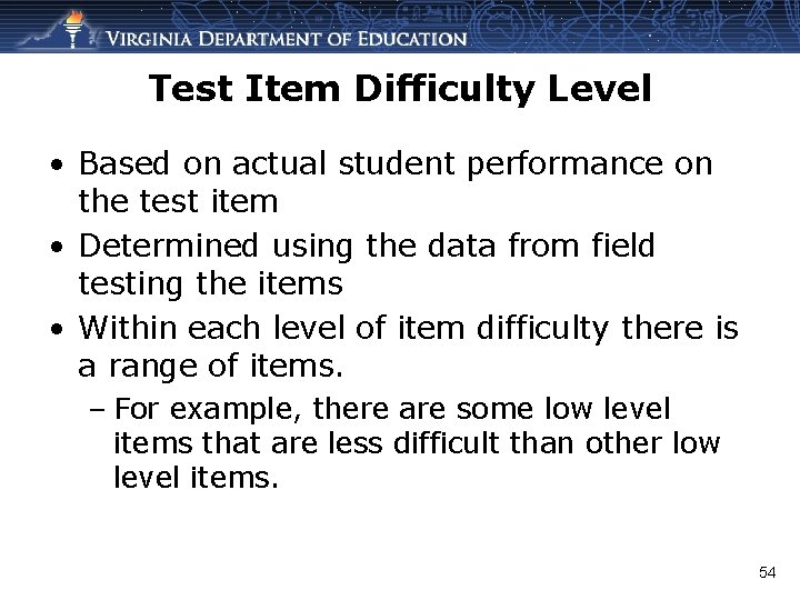 Test Item Difficulty Level • Based on actual student performance on the test item