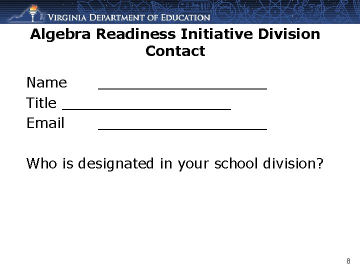 Algebra Readiness Initiative Division Contact Name __________ Title __________ Email __________ Who is designated