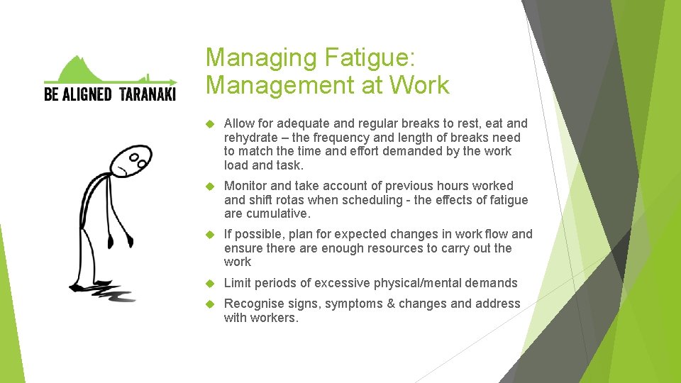 Managing Fatigue: Management at Work Allow for adequate and regular breaks to rest, eat